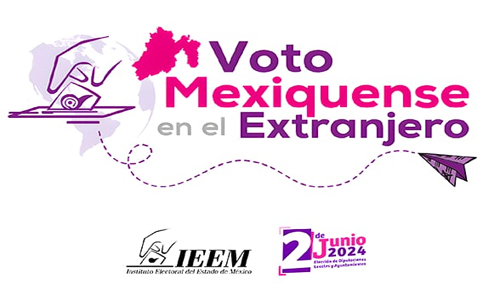 Mexiquenses podrán votar desde el extranjero en Proceso Electoral 2024
