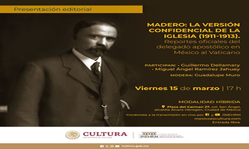 Inehrm presentará el libro “Madero: la versión confidencial de la Iglesia (1911-1913)”