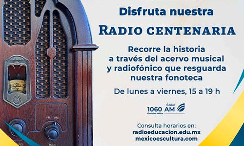 Radio Educación festeja sus cien años con la Radio Centenaria