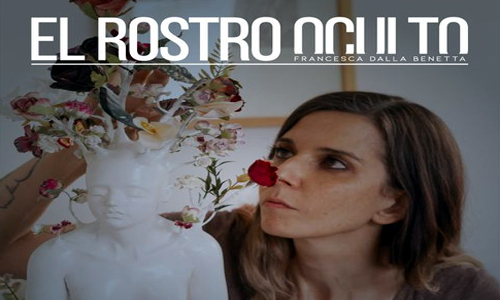 Exposición “El Rostro Oculto” de Francesca Dalla Benetta