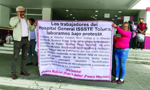 Trabajadores del Hospital General del ISSSTE  Toluca exigen destitución del Director General