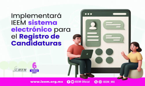 Implementará IEEM Sistema Electrónico para Registro de Candidaturas